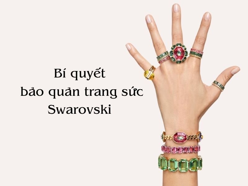 Secrets To Properly Preserve Swarovski Jewelry